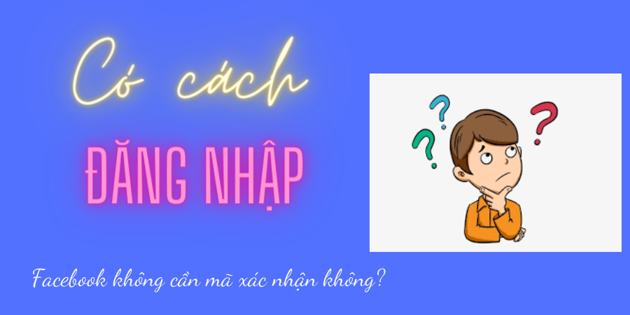 cách đăng nhập facebook không cần mật khẩu 