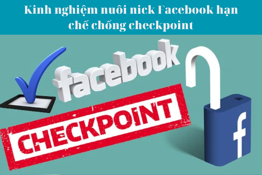 Kinh nghiệm nuôi nick Facebook