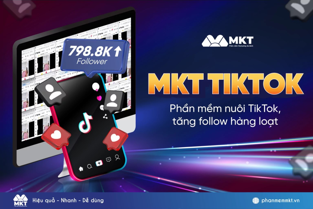 Phần mềm MKT TikTok - Phần mềm nuôi nick TikTok hàng loạt, tự động