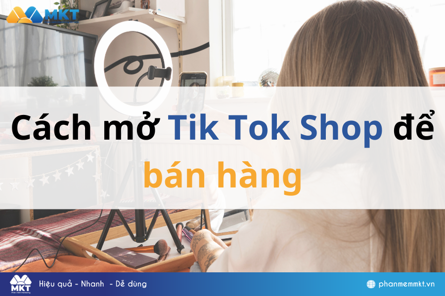 Cách mở Tik Tok Shop để bán hàng